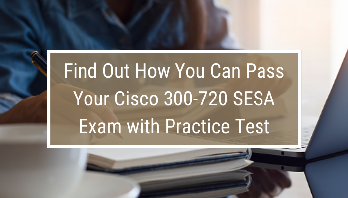 Cisco Certification, CCNP Security Certification Mock Test, Cisco CCNP Security Certification, CCNP Security Mock Exam, CCNP Security Practice Test, Cisco CCNP Security Primer, CCNP Security Question Bank, CCNP Security Simulator, CCNP Security Study Guide, CCNP Security, 300-720 CCNP Security, 300-720 Online Test, 300-720 Questions, 300-720 Quiz, 300-720, Cisco 300-720 Question Bank, SESA Exam Questions, Cisco SESA Questions, Securing Email with Cisco Email Security Appliance, Cisco SESA Practice Test