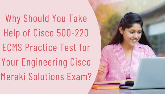 Cisco Certification, 500-220 Engineering Meraki Solutions, 500-220 Online Test, 500-220 Questions, 500-220 Quiz, 500-220, Engineering Meraki Solutions Certification Mock Test, Cisco Engineering Meraki Solutions Certification, Engineering Meraki Solutions Mock Exam, Engineering Meraki Solutions Practice Test, Cisco Engineering Meraki Solutions Primer, Engineering Meraki Solutions Question Bank, Engineering Meraki Solutions Simulator, Engineering Meraki Solutions Study Guide, Engineering Meraki Solutions, Cisco 500-220 Question Bank, ECMS Exam Questions, Cisco ECMS Questions, Engineering Cisco Meraki Solutions, Cisco ECMS Practice Test, 500-220 ECMS PDF, 500-220 ECMS Price, 500-220 ECMS Training, 500-220 ECMS Cost, ECMS 500-220 Book, ECMS Exam, Engineering Cisco Meraki Solutions 500-220, Cisco Meraki Practice Exam, Cisco 500-220 Exam, Cisco Meraki Solutions Specialist salary